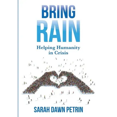 Bring Rain: Helping Humanity in Crisis