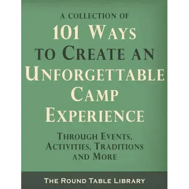 101 Ways to Create an Unforgettable Camp Experience