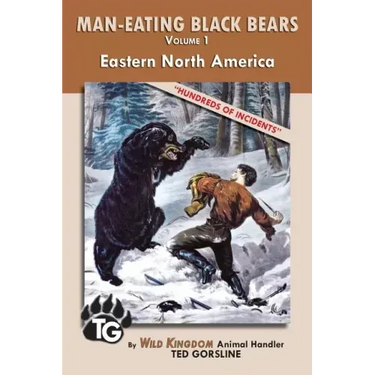 Man-Eating Black Bears: Volume 1 - Eastern North America