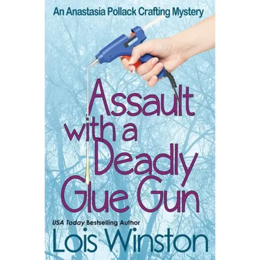 Assault with a Deadly Glue Gun