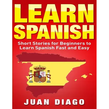 Learn Spanish: Short Stories to Learn Spanish Fast & Easy (Learn Spanish, Learn Languages)