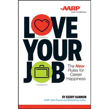 Love Your Job: The New Rules for Career Happiness