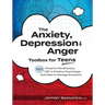 Anxiety, Depression & Anger Toolbox for Teens: 150 Powerful Mindfulness, CBT & Positive Psychology Activities to Manage Emotions