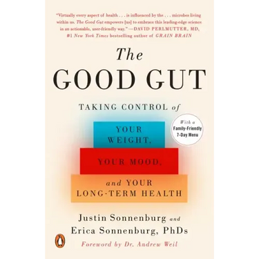 The Good Gut: Taking Control of Your Weight, Your Mood, and Your Long-Term Health