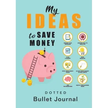 My Ideas to Save Money - Dotted Bullet Journal: Medium A5 - 5.83X8.27