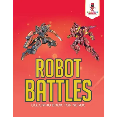 Robot Battles: Coloring Book for Nerds