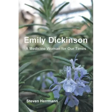 Emily Dickinson: A Medicine Woman for Our Times
