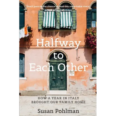 Halfway to Each Other: How a Year in Italy Brought Our Family Home