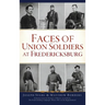 Faces of Union Soldiers at Fredericksburg