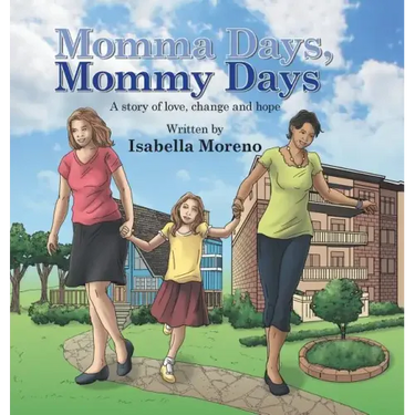 Momma Days, Mommy Days: A Story of Love, Change and Hope