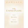 The Unfed Flame: That Beats Your Heart
