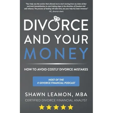 Divorce and Your Money: How to Avoid Costly Divorce Mistakes