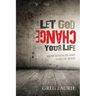 Let God Change Your Life: How to Know and Follow Jesus