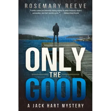 Only the Good: A Jack Hart Mystery