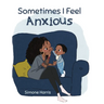 Sometimes I Feel Anxious