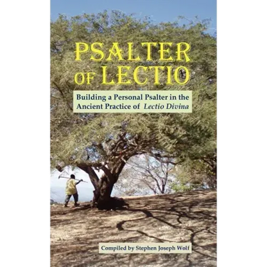 Psalter of Lectio, Revised: Building a Personal Psalter in the Ancient Practice of Lectio Divina with a Basic Introduction to Prayer