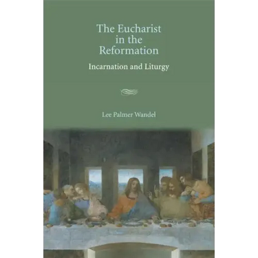 The Eucharist in the Reformation