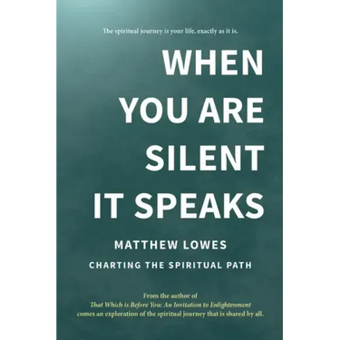 When You are Silent It Speaks: Charting the Spiritual Path