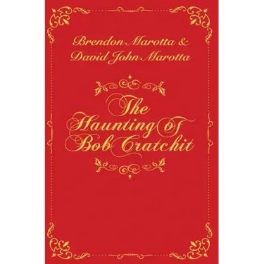 The Haunting of Bob Cratchit: Inspired by Charles Dickens' A Christmas Carol