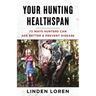 Your Hunting Healthspan: 73 Ways Hunters Can Age Better & Prevent Disease