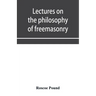 Lectures on the philosophy of freemasonry