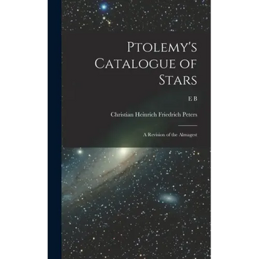 Ptolemy's Catalogue of Stars: A Revision of the Almagest