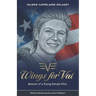 Wings for Val: Memoir of a Young Female Pilot