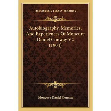 Autobiography, Memories, And Experiences Of Moncure Daniel Conway V2 (1904)