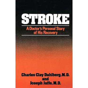 Stroke: A Doctor's Personal Story of His Recovery