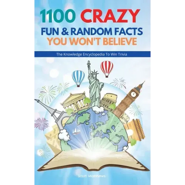 1100 Crazy Fun & Random Facts You Won't Believe - The Knowledge Encyclopedia To Win Trivia