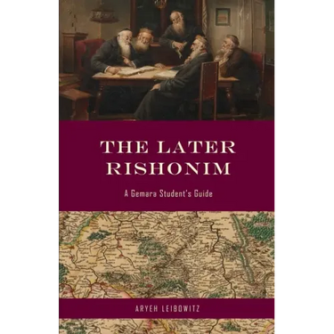 The Later Rishonim: A Gemara Student's Guide
