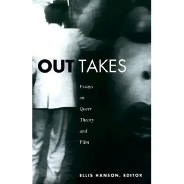 Out Takes: Essays on Queer Theory and Film