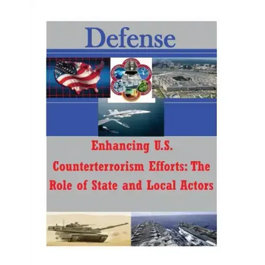 Enhancing U.S. Counterterrorism Efforts - The Role of State and Local Actors