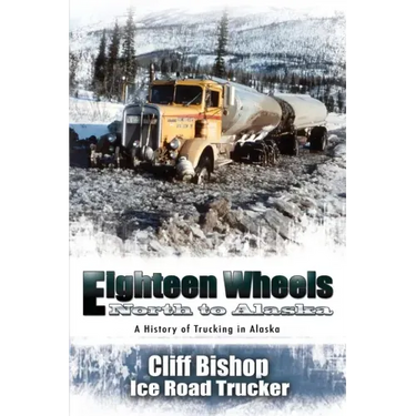 Eighteen Wheels North to Alaska