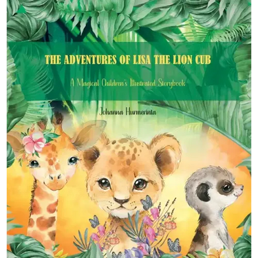 The Adventures of Lisa the Lion Cub: A Magical Children's Illustrated Storybook