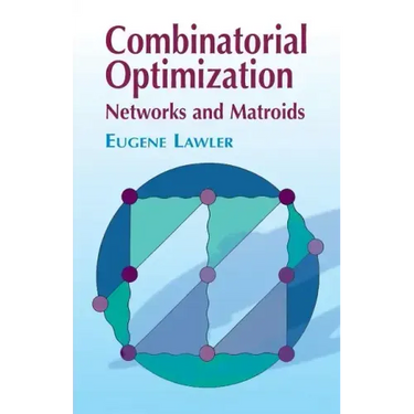 Combinatorial Optimization: Networks and Matroids