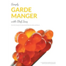 Simply Garde Manger with Chef Jacq: A comprehensive reflection on food served cold in the US and abroad