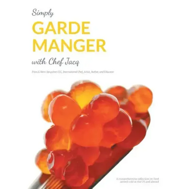 Simply Garde Manger with Chef Jacq: A comprehensive reflection on food served cold in the US and abroad