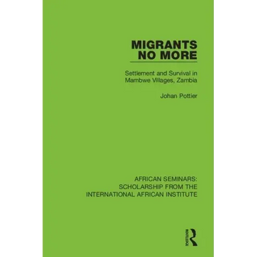 Migrants No More: Settlement and Survival in Mambwe Villages, Zambia