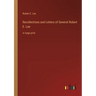Recollections and Letters of General Robert E. Lee: in large print