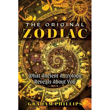 The Original Zodiac: What Ancient Astrology Reveals about You