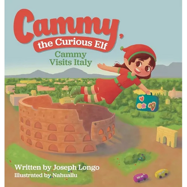 Cammy, the Curious Elf: Cammy Visits Italy