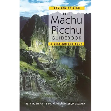 The Machu Picchu Guidebook: A Self-Guided Tour