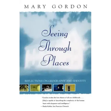 Seeing Through Places: Reflections on Geography and Identity