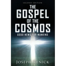 The Gospel of the Cosmos: GOOD NEWS FOR MANKIND 2nd Edition