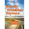 Nobody Hitchhikes Anymore