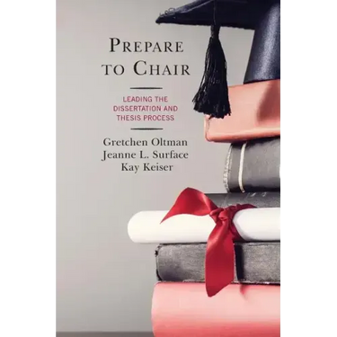 Prepare to Chair: Leading the Dissertation and Thesis Process