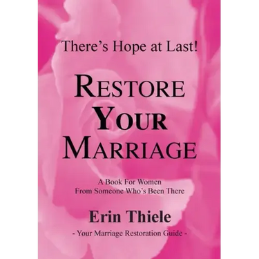 How God Can and Will Restore Your Marriage: A Book for Women From Someone Who's Been There