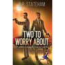 Two to Worry About