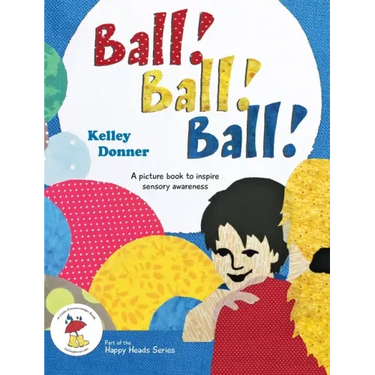 Ball! Ball! Ball!: A picture book to inspire sensory awareness